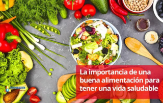 La importancia de una buena alimentación para tener una vida saludable