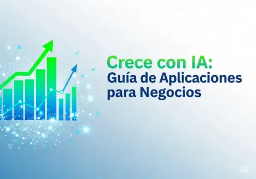 Crea y Crece con IA Guía de Aplicaciones para Negocios
