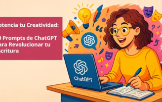 Potencia tu Creatividad: 50 Prompts de ChatGPT para Revolucionar tu Escritura